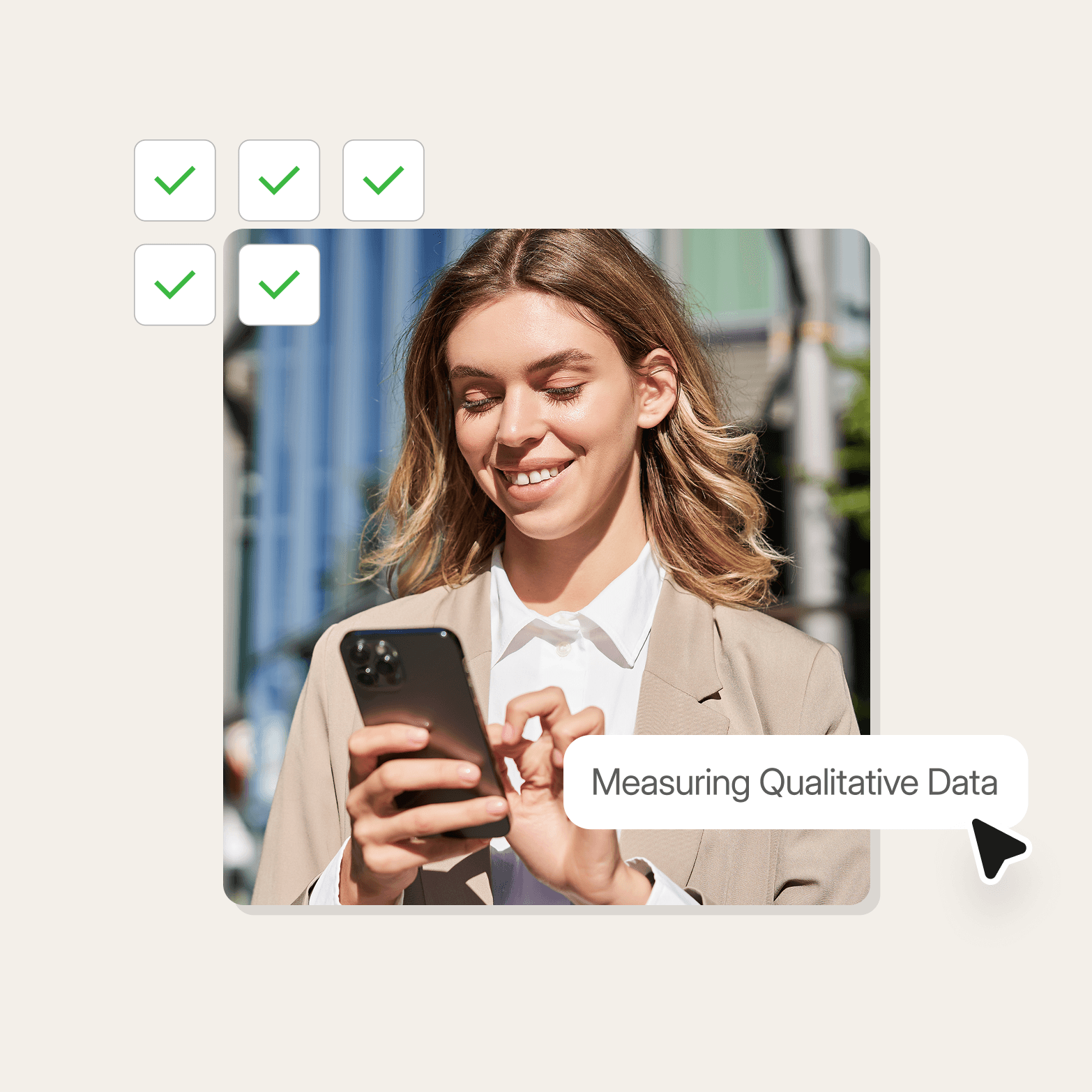 A woman in a beige blazer smiles while looking at her smartphone outdoors, with five green checkbox icons arranged in a grid overlaid to her upper left and a white pill-shaped label reading "Measuring Qualitative Data" with a cursor arrow icon at the lower right, all on a light cream background.