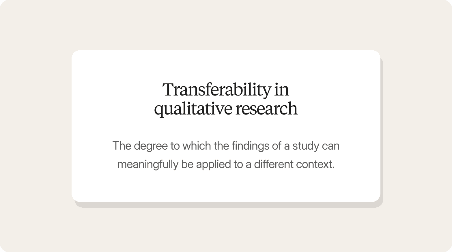 Cream-colored graphic with a white card titled "Transferability in qualitative research," describing it as the degree to which the findings of a study can meaningfully be applied to a different context.