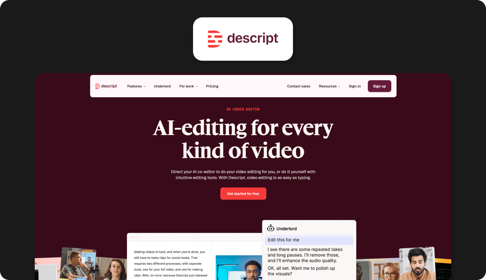 Screenshot of the Descript homepage, badged as "AI Video Editor," with the headline "AI-editing for every kind of video." The page describes directing an AI co-editor to handle video editing, with the tagline "video editing is as easy as typing." A product UI preview shows the Underlord AI assistant offering to remove repeated takes, long pauses, and enhance audio quality. Video thumbnails of various creators are visible in the background. The Descript logo — a red stacked lines icon — appears above the browser screenshot on a dark background.