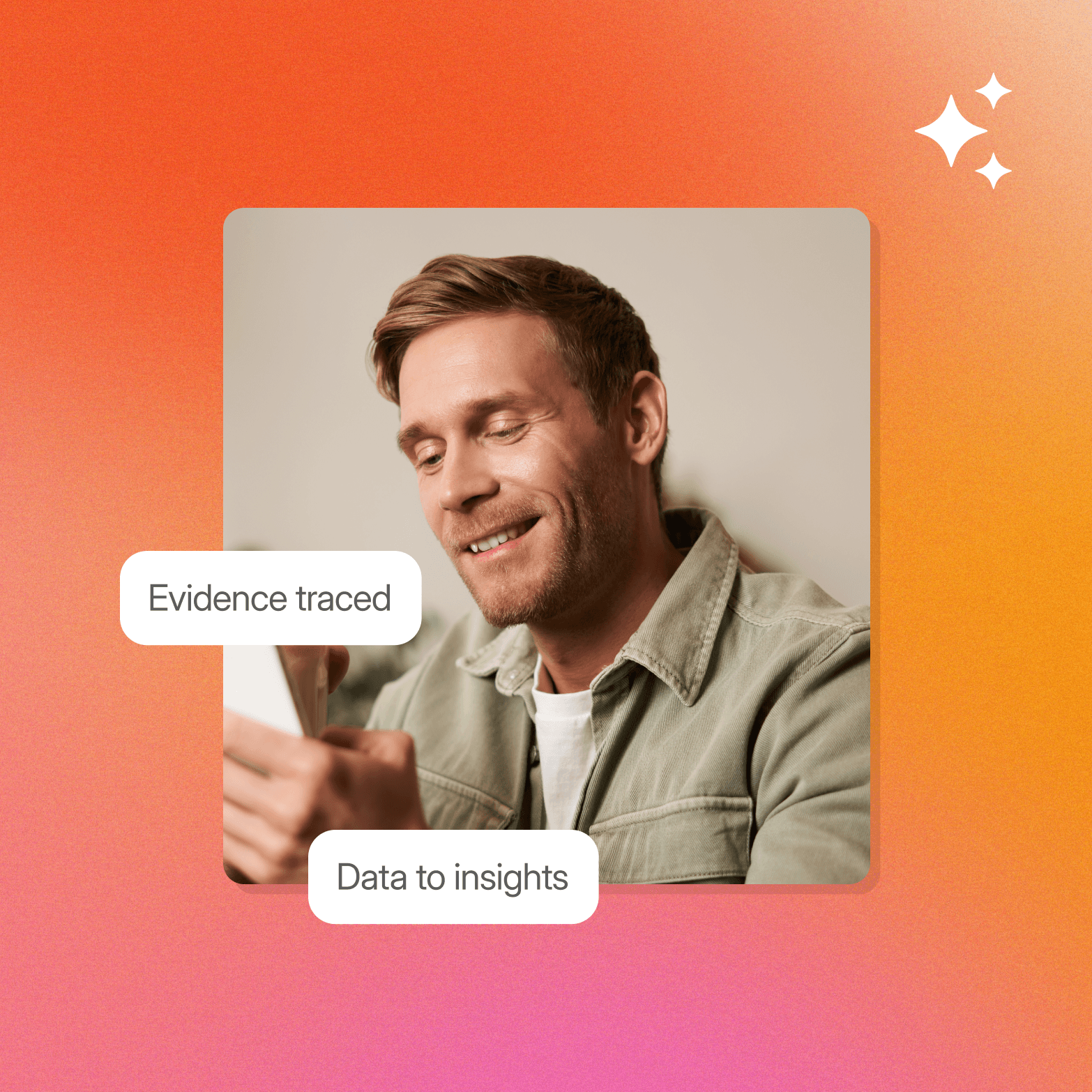 Man in a green jacket smiling while looking at his phone, with white speech bubble labels reading "Evidence traced" and "Data to insights" overlaid, on an orange-to-pink gradient background with sparkle icons in the corner.