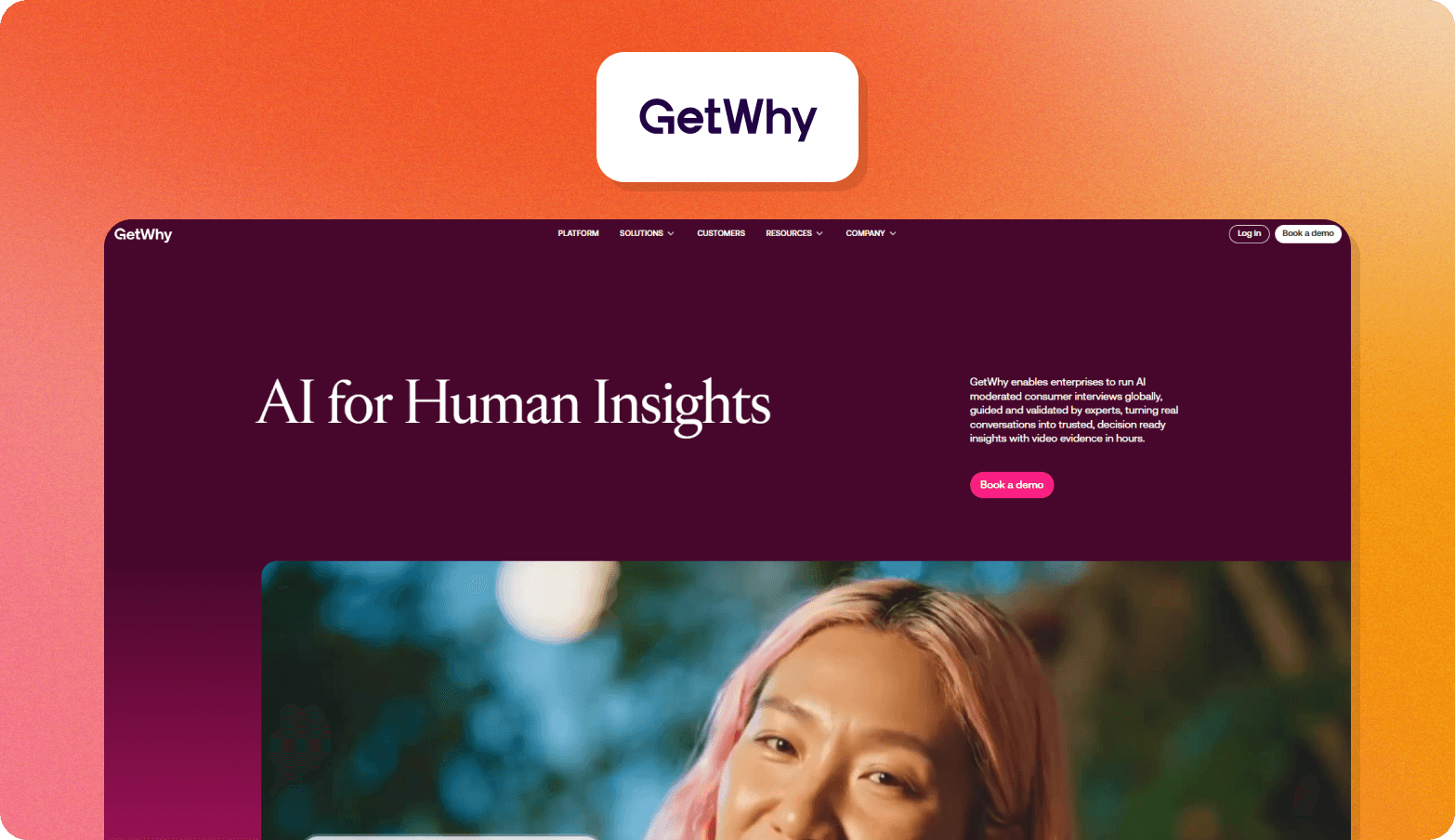 Screenshot of the GetWhy homepage, featuring the headline "AI for Human Insights" on a deep purple background. The page describes GetWhy as enabling enterprises to run AI-moderated consumer interviews globally, guided and validated by experts, turning real conversations into trusted, decision-ready insights with video evidence in hours. A photo of a smiling woman with pink hair is partially visible at the bottom. The GetWhy logo appears above the browser screenshot on a dark orange background.