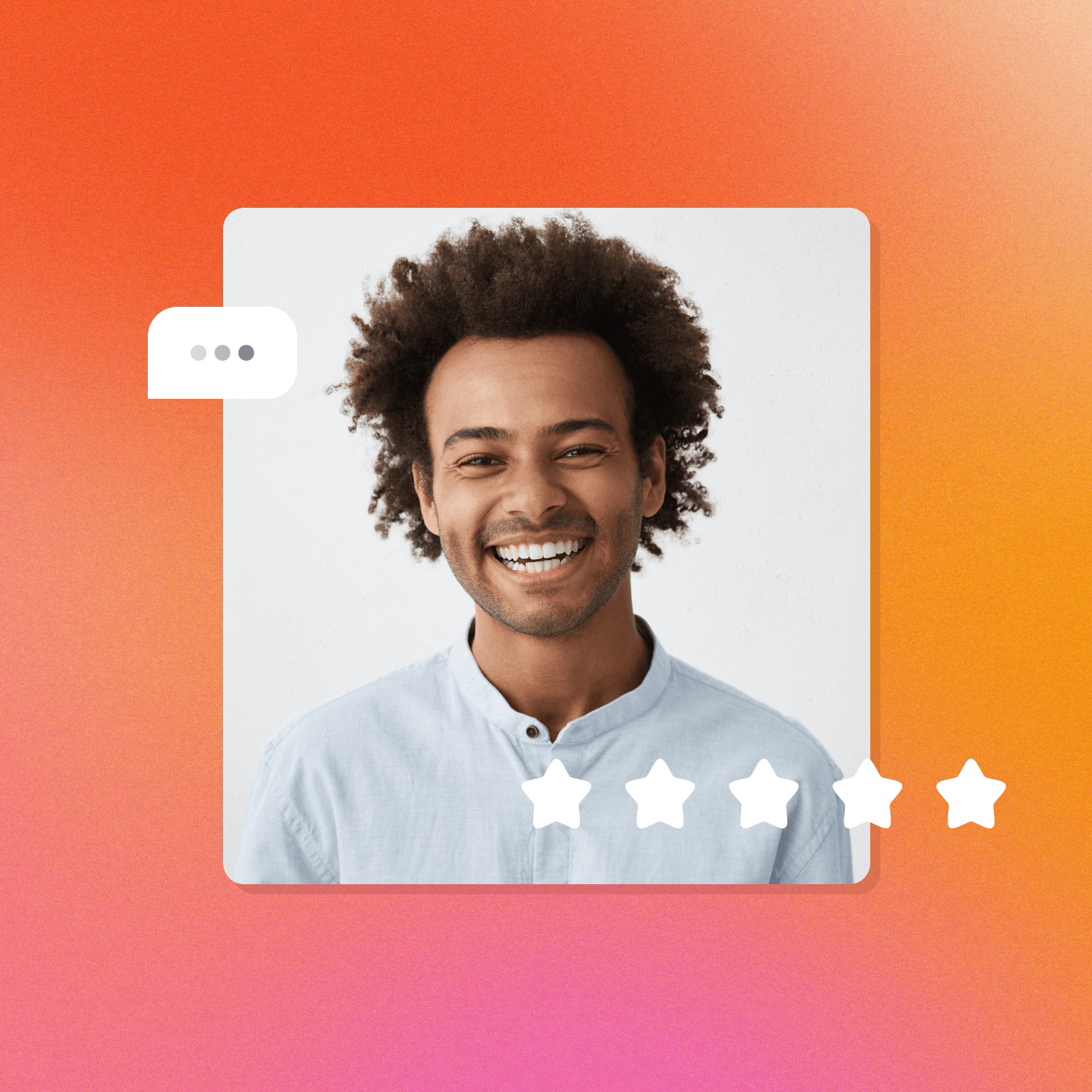 A lifestyle photo graphic on a warm orange-to-pink gradient background. A smiling man with natural curly hair, wearing a light blue collarless shirt, is photographed against a plain grey background. Two UI elements are overlaid on the image: a white speech bubble with three dots in the upper left corner, and a row of five white star icons along the bottom edge, extending slightly outside the photo frame to suggest a rating or review context.