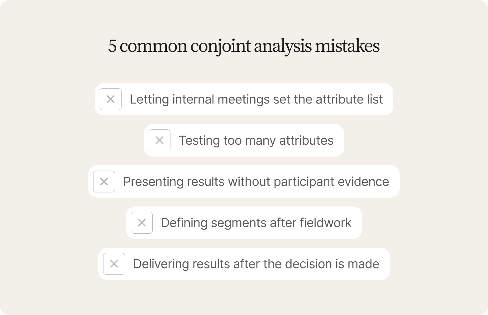 Cream graphic titled 5 common conjoint analysis mistakes, each marked with a cross, from letting internal meetings set the attribute list to delivering results after the decision