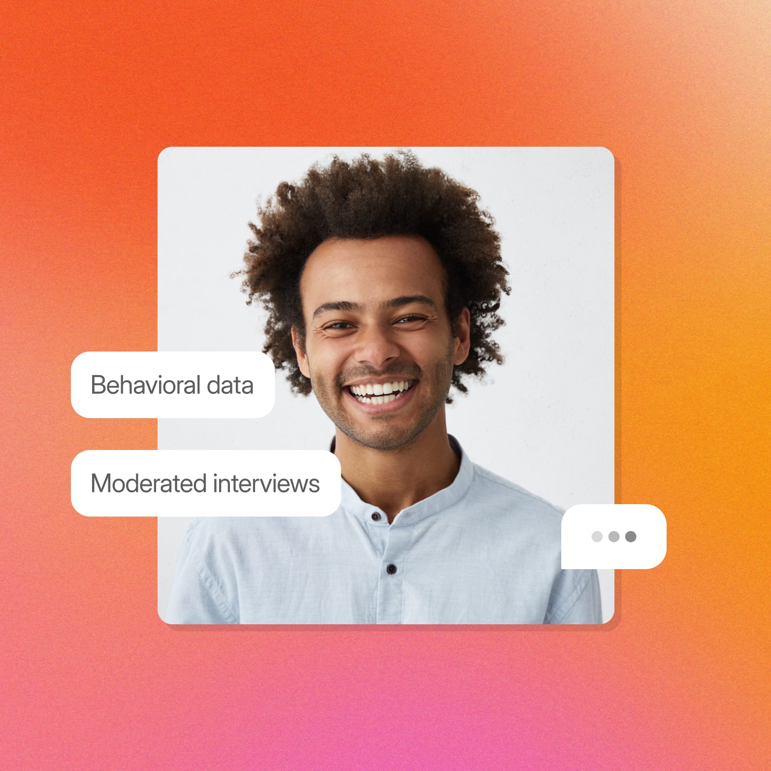Smiling man framed by chat bubbles reading Behavioral data and Moderated interviews, pairing journey data with interview evidence