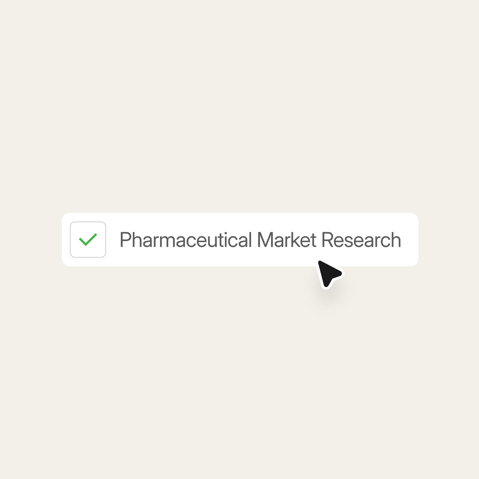A checked box beside the words Pharmaceutical Market Research with a cursor pointing at it, on a plain cream background