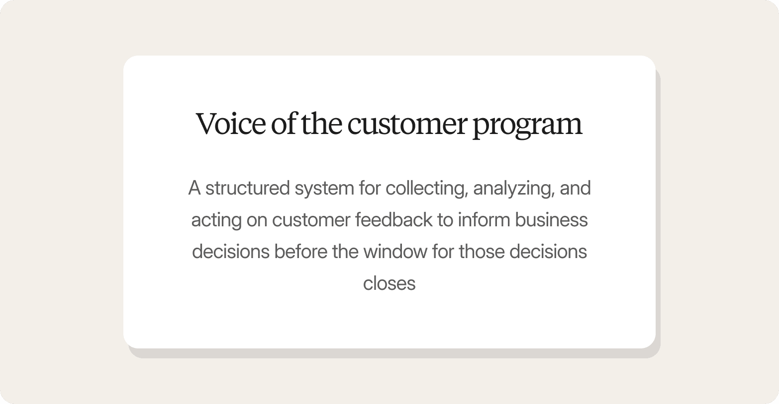 Definition card for voice of the customer program: a structured system for acting on customer feedback before decision windows close