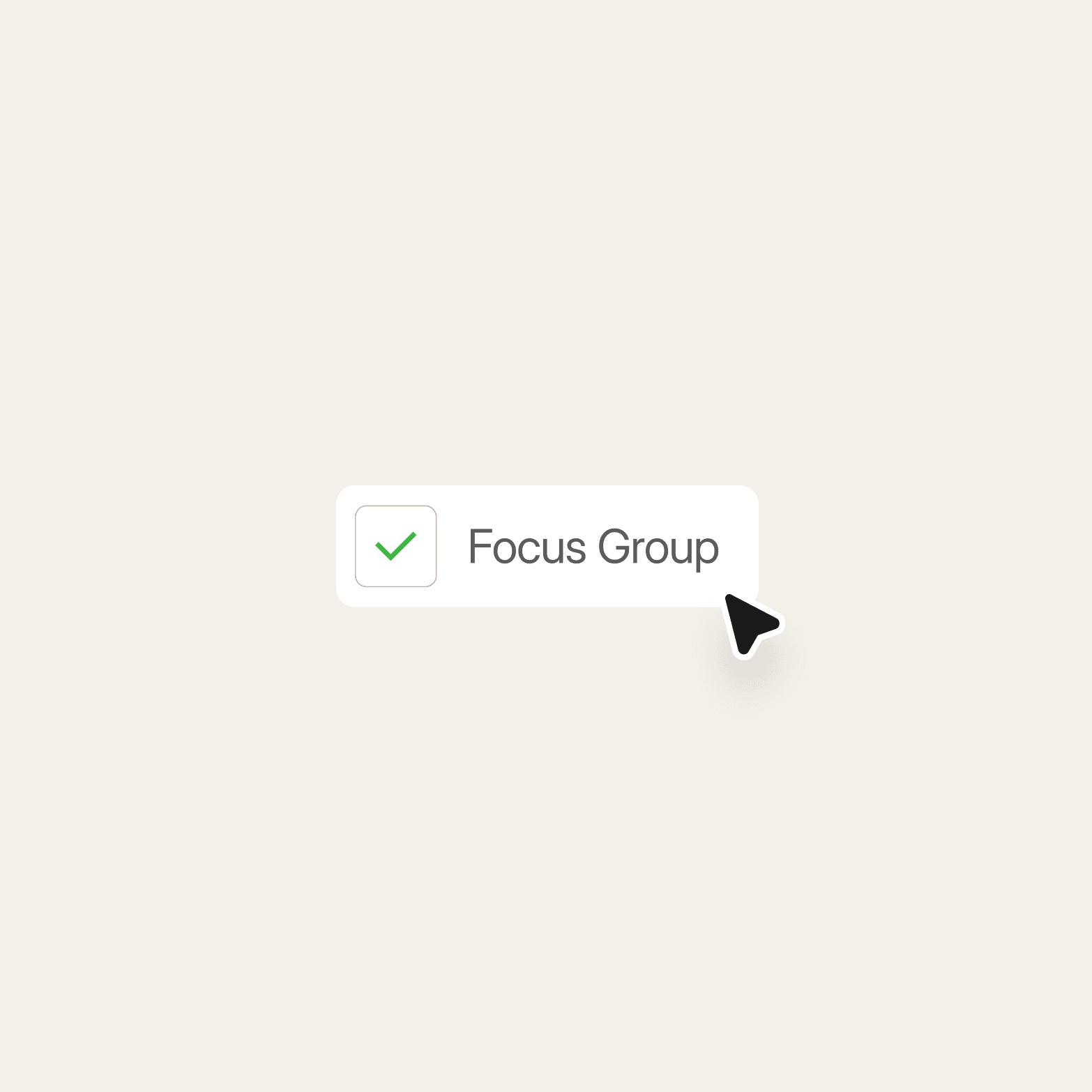 White checkbox labeled Focus Group with a green tick and a cursor arrow on a cream background, representing choosing a focus group